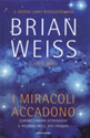 Brian Weiss - I Miracoli accadono